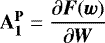Mathematical equation: $\mathbf{A_1^{\mathbf{P}}}=\dfrac{\partial\vec{F}(\vec{w})}{\partial\vec{W}}$