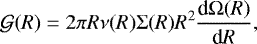 Mathematical equation: \begin{align*}\mathcal{G}(R)=2\pi R\nu(R){\mathrm{\Sigma}}(R)R^2\frac{\text{d} \mathrm{\Omega}(R)}{\text{d} R}, \end{align*}