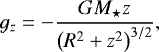 Mathematical equation: \begin{align*}g_z=-\frac{GM_{\star}z}{\left(R^2+z^2\right)^{3/2}}, \end{align*}