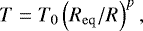 Mathematical equation: \begin{align*}T=T_0\left(R_{\mathrm{eq}}/R\right)^p, \end{align*}