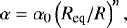 Mathematical equation: \begin{align*}\alpha=\alpha_0\left(R_{\text{eq}}/R\right)^n, \end{align*}