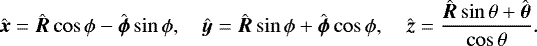 Mathematical equation: \begin{align*}\hat{\vec{x}}=\hat{\vec{R}}\cos\phi-\hat{\vec{\phi}}\sin\phi,\quad \hat{\vec{y}}=\hat{\vec{R}}\sin\phi+\hat{\vec{\phi}}\cos\phi,\quad \hat{\vec{z}}=\frac{\hat{\vec{R}}\sin\theta+\hat{\vec{\theta}}}{\cos\theta}. \end{align*}