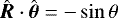 Mathematical equation: $\hat{\vec{R}}\cdot\hat{\vec{\theta}}=-\sin\theta$