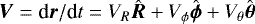Mathematical equation: $\vec{V}=\text{d}\vec{r}/\text{d} t=V_R\hat{\vec{R}}+V_{\phi}\hat{\vec{\phi}}+V_{\theta}\hat{\vec{\theta}}$