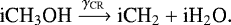 Mathematical equation: \[ \textrm{iCH}_3\textrm{OH} \xrightarrow{\gamma_{\textrm{CR}}} \textrm{iCH}_2 + \textrm{iH}_2\textrm{O}. \]