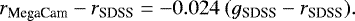 Mathematical equation: \begin{equation*}r_{\textrm{MegaCam}}-r_{\textrm{SDSS}}=-0.024\ (g_{\textrm{SDSS}}-r_{\textrm{SDSS}}). \vspace*{-4pt} \end{equation*}