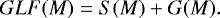 Mathematical equation: \begin{equation*}GLF(M)= S(M)+G(M). \end{equation*}