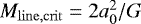 Mathematical equation: $M_{\mathrm{line,crit}} = 2a_{0}^{2}/G$