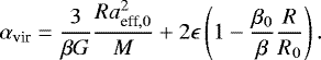 Mathematical equation: \begin{equation*} \alpha_{\textrm{vir}}=\frac{3}{\beta G}\frac{Ra_{{\textrm{eff}},0}^2}{M}+2\epsilon\left(1-\frac{\beta_{0}}{\beta}\frac{R}{R_{0}}\right). \end{equation*}