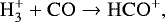 Mathematical equation: \begin{equation*} \rm{H_3^+ + CO} \rightarrow \rm{HCO^+}, \end{equation*}