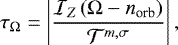 Mathematical equation: \begin{equation*} \tau_{\mathrm{\Omega}} = \left| \frac{\mathcal{I}_Z \left({\mathrm{\Omega}} - n_{\textrm{orb}} \right) }{\mathcal{T}^{m,\sigma}} \right|, \end{equation*}