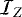 Mathematical equation: $ \mathcal{I}_Z $