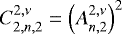 Mathematical equation: $ C_{2,n,2}^{2,\nu} = \left( A_{n,2}^{2,\nu} \right)^2 $