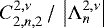 Mathematical equation: $ C_{2,n,2}^{2,\nu}\, /\, \left| {\mathrm{\Lambda}}_n^{2,\nu} \right| $