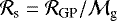 Mathematical equation: $ \mathcal{R}_{\textrm{s}} = \mathcal{R}_{\textrm{GP}} / \mathcal{M}_{\textrm{g}} $