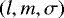 Mathematical equation: $ \left( l , m, \sigma \right)$