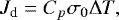 Mathematical equation: \begin{equation*} J_{\textrm{d}} = C_p \sigma_0 {\mathrm{\Delta}} T,\end{equation*}