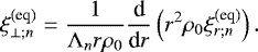 Mathematical equation: \begin{equation*} \xi_{\perp ; n}^{(\textrm{eq})} = \frac{1}{{\mathrm{\Lambda}}_n r \rho_0} \frac{{\textrm{d}}}{{\textrm{d}}r} \left( r^2 \rho_0 \xi_{r ; n}^{(\textrm{eq} )} \right). \end{equation*}