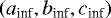 Mathematical equation: $ \left( a_{\textrm{inf}} , b_{\textrm{inf}}, c_{\textrm{inf}} \right) $