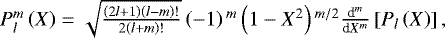Mathematical equation: $ P_l^m \left( X \right) = \sqrt{\frac{\left( 2 l + 1 \right) \left( l - m \right) !}{2 \left( l + m \right) !}} \left( - 1 \right){}^m \left( 1 - X^2 \right){}^{m/2} \frac{{\textrm{d}}^m}{{\textrm{d}}X^m} \left[ P_l \left( X \right) \right], $