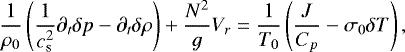 Mathematical equation: \begin{equation*} \frac{1}{\rho_0} \left( \frac{1}{c_{\textrm{s}}^2} \partial_t \delta p - \partial_t \delta \rho \right) + \frac{N^2}{g} V_r = \frac{1}{T_0} \left( \frac{J}{C_p} - \sigma_0 \delta T \right),\end{equation*}