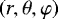 Mathematical equation: $ \left( r , \theta , \varphi \right) $