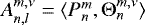 Mathematical equation: $ A_{n,l}^{m,\nu} = \langle P_n^m , {\mathrm{\Theta}}_n^{m,\nu} \rangle $