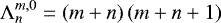 Mathematical equation: $ {\mathrm{\Lambda}}_n^{m,0} = \left( m + n \right) \left( m + n + 1 \right) $