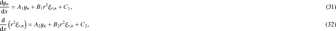 Mathematical equation: \begin{align}& \frac{{\textrm{d}} y_n}{{\textrm{d}}x} = A_1 y_n + B_1 r^2 \xi_{r ; n} + C_1,\\[3pt]& \frac{{\textrm{d}}}{{\textrm{d}}x} \left( r^2 \xi_{r ; n} \right) = A_2 y_n + B_2 r^2 \xi_{r ; n} + C_2, \end{align}