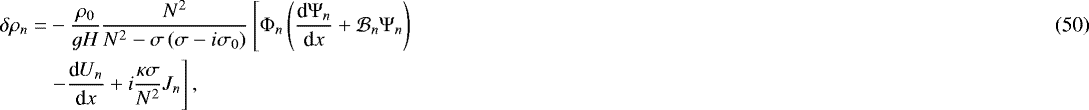Mathematical equation: \begin{align*} \delta \rho_n = & - \frac{\rho_0}{gH} \frac{N^2}{N^2 - \sigma \left( \sigma - i \sigma_0 \right)} \left[{\mathrm{\Phi}}_n \left( \frac{{\textrm{d}} {\mathrm{\Psi}}_n}{{\textrm{d}}x} + \mathcal{B}_n {\mathrm{\Psi}}_n \right) \right. \\ & \left. - \frac{{\textrm{d}} U_n}{{\textrm{d}}x} + i \frac{\kappa \sigma}{N^2} J_n \right], \nonumber\vspace*{-2pt}\end{align*}