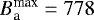 Mathematical equation: $B_{\textrm{a}}^{\textrm{max}}= 778$