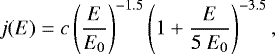 Mathematical equation: \begin{equation*} j(E)= c \left(\frac{E}{E_0}\right)^{-1.5}\left(1+\frac{E}{5~E_0}\right)^{-3.5},\end{equation*}