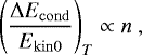 Mathematical equation: \begin{equation*}\left({{\mathrm{\Delta}} E_{\mathrm{cond}} \over E_{\mathrm{kin0}}}\right)_T \propto n \ , \end{equation*}