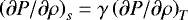 Mathematical equation: $\left(\partial P / \partial \rho\right)_s = \gamma \left(\partial P / \partial \rho\right)_T$