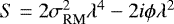 Mathematical equation: $S=2\sigma_{\textrm{RM}}^2 \lambda^4 - 2i\phi\lambda^2$