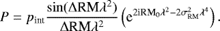 Mathematical equation: \begin{equation*} P = p_{\textrm{int}} \frac{\sin (\mathrm{\Delta} \textrm{RM} \lambda^2)}{\mathrm{\Delta} \textrm{RM}\lambda^2} \left(\textrm{e}^{2\textrm{i}\textrm{RM}_0 \lambda^2 - 2\sigma^2_{\textrm{RM}}\lambda^4}\right).\end{equation*}