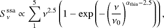 Mathematical equation: \begin{equation*} S^{\textrm{ssa}}_{\nu} \propto \sum^{5}_{1} \nu^{2.5} \left( 1 - \exp\left(- \left(\frac{\nu}{\nu_{0}}\right)^{\alpha_{\textrm{thin}}-2.5}\right)\right), \end{equation*}