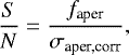 Mathematical equation: \begin{equation*}\frac{S}{N} = \frac{f_{\textrm{aper}}}{\sigma_{\textrm{aper,corr}}} , \end{equation*}