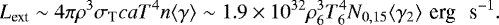 Mathematical equation: \begin{equation*} L_{\textrm{ext}} \sim 4\pi \rho^3 \sigma_{\textrm{T}} c a T^4 n \langle \gamma \rangle \sim 1.9\times 10^{32} \rho_6^3 T_6^4 N_{0, 15} \langle \gamma_2\rangle \,\, \textrm{erg \, s ^{-1}} .\end{equation*}