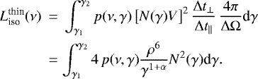 Mathematical equation: \begin{eqnarray*} L^{\textrm{thin}}_{\textrm{iso}}(\nu)\, &=&\, \int_{\gamma_1}^{\gamma_2} p(\nu,\gamma) \left[N(\gamma) V\right]^2 \frac{\mathrm{\Delta} t_{\mathrm \perp} }{ \mathrm{\Delta} t_{\mathrm \parallel} } \, \frac{4\pi }{ \mathrm{\Delta} \mathrm{\Omega}} \textrm{d}\gamma \nonumber \\ &=& \int_{\gamma_1}^{\gamma_2} 4\, p(\nu,\gamma) \frac{\rho^6}{\gamma^{1+\alpha} } N^2(\gamma) \textrm{d}\gamma.\end{eqnarray*}