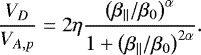Mathematical equation: \begin{eqnarray*} {V_D\over V_{A,p}}= 2\eta {\left(\beta_{\parallel}/\beta_0 \right)^{\alpha}\over 1 + \left(\beta_{\parallel} /\beta_0 \right)^{2\alpha}}.\end{eqnarray*}