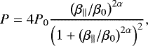 Mathematical equation: \begin{eqnarray*} P= 4 P_0 {\left(\beta_{\parallel}/\beta_0 \right)^{2\alpha}\over \left( 1 + \left( \beta_{\parallel}/\beta_0 \right)^{2\alpha}\right)^2 },\end{eqnarray*}