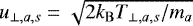 Mathematical equation: $u_{\perp ,a,s}=\sqrt{2k_{\mathrm{B}}T_{\perp ,a,s}/m_a}$