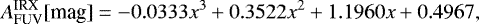 Mathematical equation: \begin{equation*} A_{\textrm{FUV}}^{\textrm{IRX}}\textrm{[mag]}=-0.0333x^3+0.3522x^2+1.1960x+0.4967, \end{equation*}