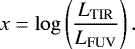 Mathematical equation: \begin{equation*} x=\log\left(\frac{L_{\textrm{TIR}}}{L_{\textrm{FUV}}}\right). \end{equation*}