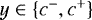 Mathematical equation: $y \in \left \{c^-, c^+ \right \}$