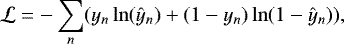 Mathematical equation: \begin{equation*} \mathcal{L} = -\sum_n (y_n\ln(\hat{y}_n) + (1-y_n)\ln(1-\hat{y}_n)), \end{equation*}