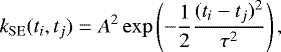 Mathematical equation: \[ k_{\mathrm{SE}}(t_i, t_j) = A^2 \exp\left(-\frac{1}{2}\frac{(t_i - t_j)^2}{\tau^2}\right), \]