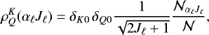 Mathematical equation: \begin{equation*} \rho^K_Q(\alpha_{\ell} J_{\ell}) = \delta_{K0} \, \delta_{Q0} \frac{1}{\sqrt{2J_{\ell} + 1}} \frac{\mathcal{N}_{\alpha_{\ell} J_{\ell}}}{\mathcal{N}} ,\end{equation*}