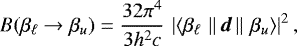 Mathematical equation: \begin{equation*} B(\beta_{\ell} \rightarrow \beta_u) = \frac{32 \pi^4}{3 h^2 c} \, \left| {\left<{\beta_{\ell}}\,\left\lVert\,{\vec{d}}\,\right\rVert\,{\beta_u}\right>} \right|^2 ,\end{equation*}